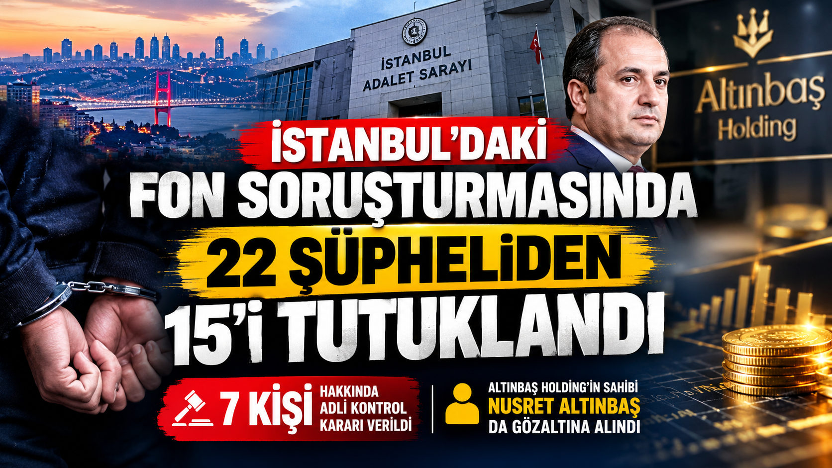 Fon Soruşturmasında 15 Tutuklama! Nusret Altınbaş Gözaltında