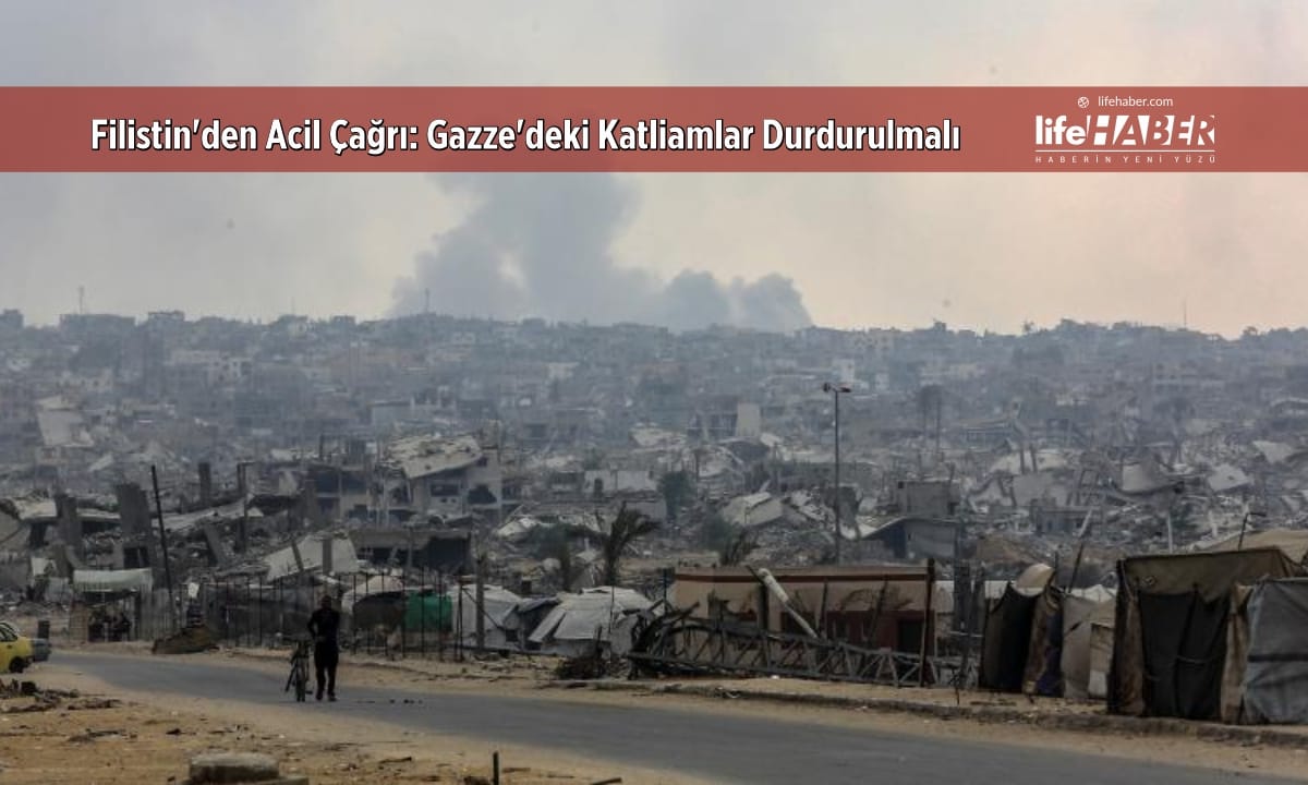 Filistin’den Uluslararası Topluma Acil Çağrı: Gazze’deki Katliamlar Durdurulmalı
