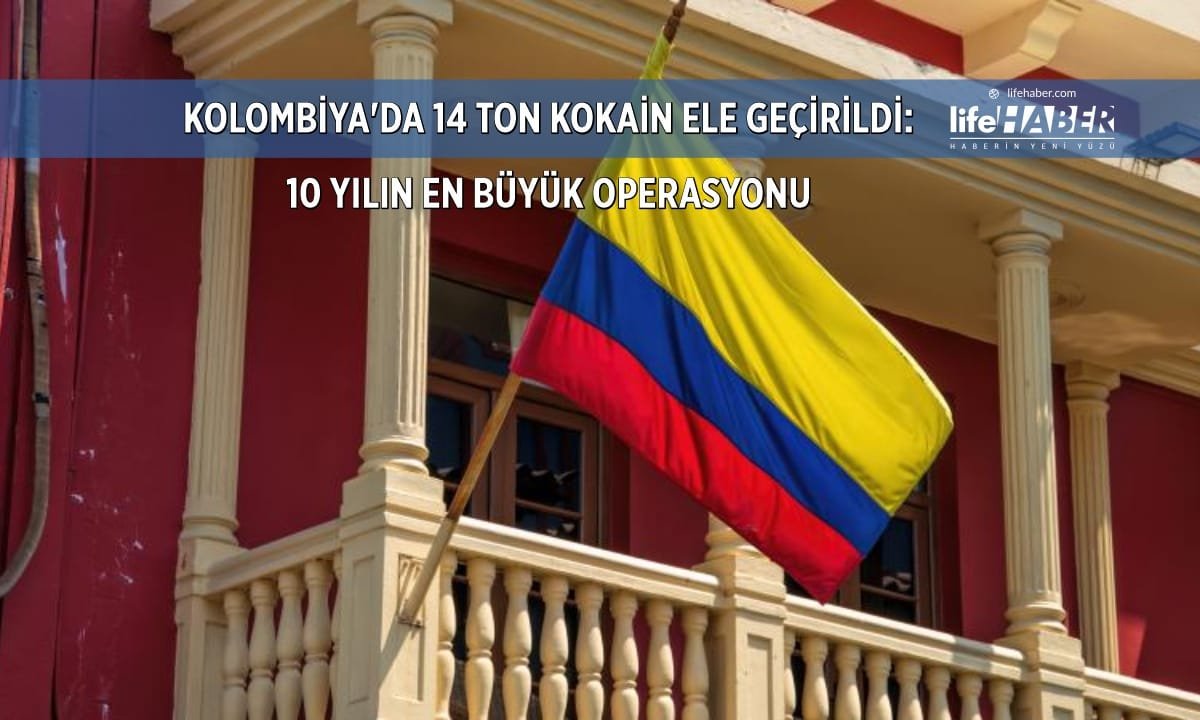 Kolombiya’da 10 Yılın En Büyük Operasyonu: 14 Ton Kokain Ele Geçirildi