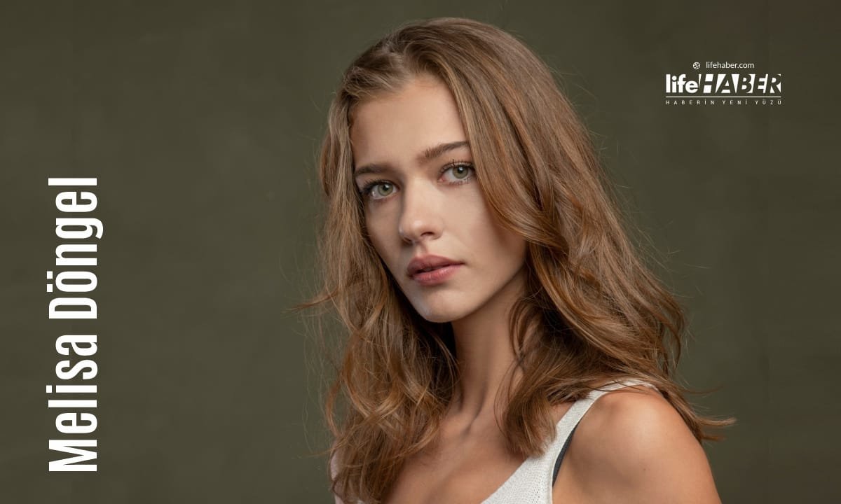 Melisa Dongel Life Haber Ajansı