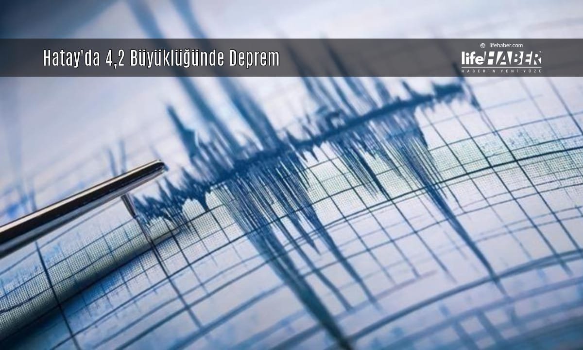 Hatay’da 4,2 Büyüklüğünde Deprem: Olumsuz İhbar Gelmedi
