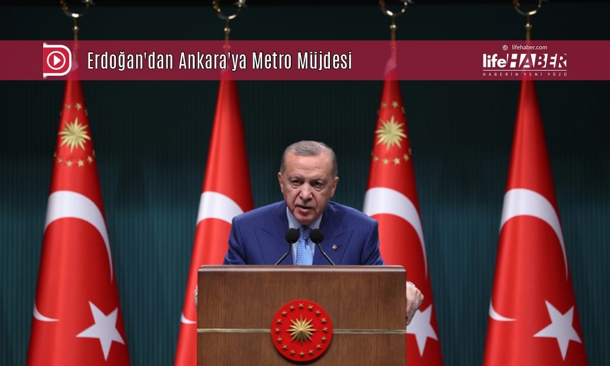 Erdoğan’dan Ankara’ya Metro Müjdesi: Esenboğa Hattı 2026’da Başlıyor