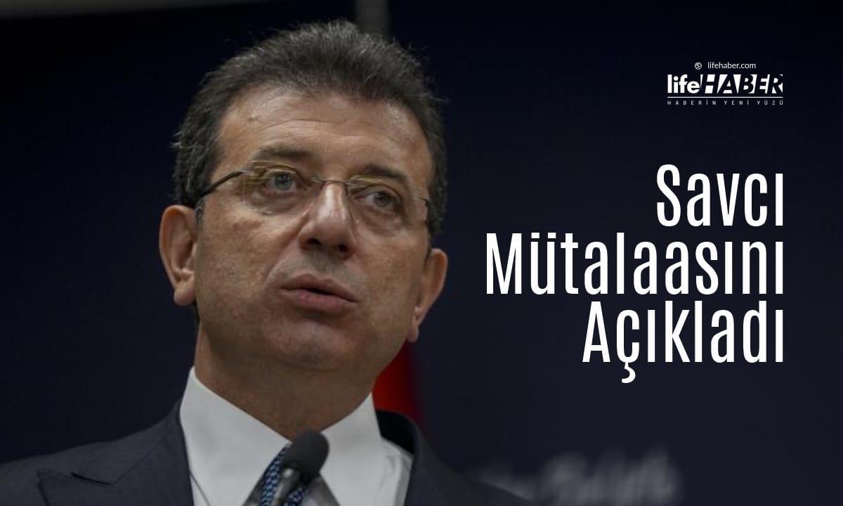 İmamoğlu Davasında Savcı Mütalaası